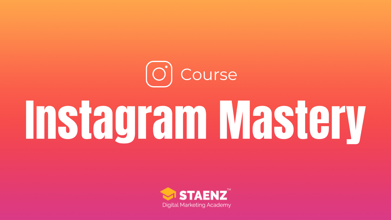 Instagram Mastery Course - STAENZ Academy